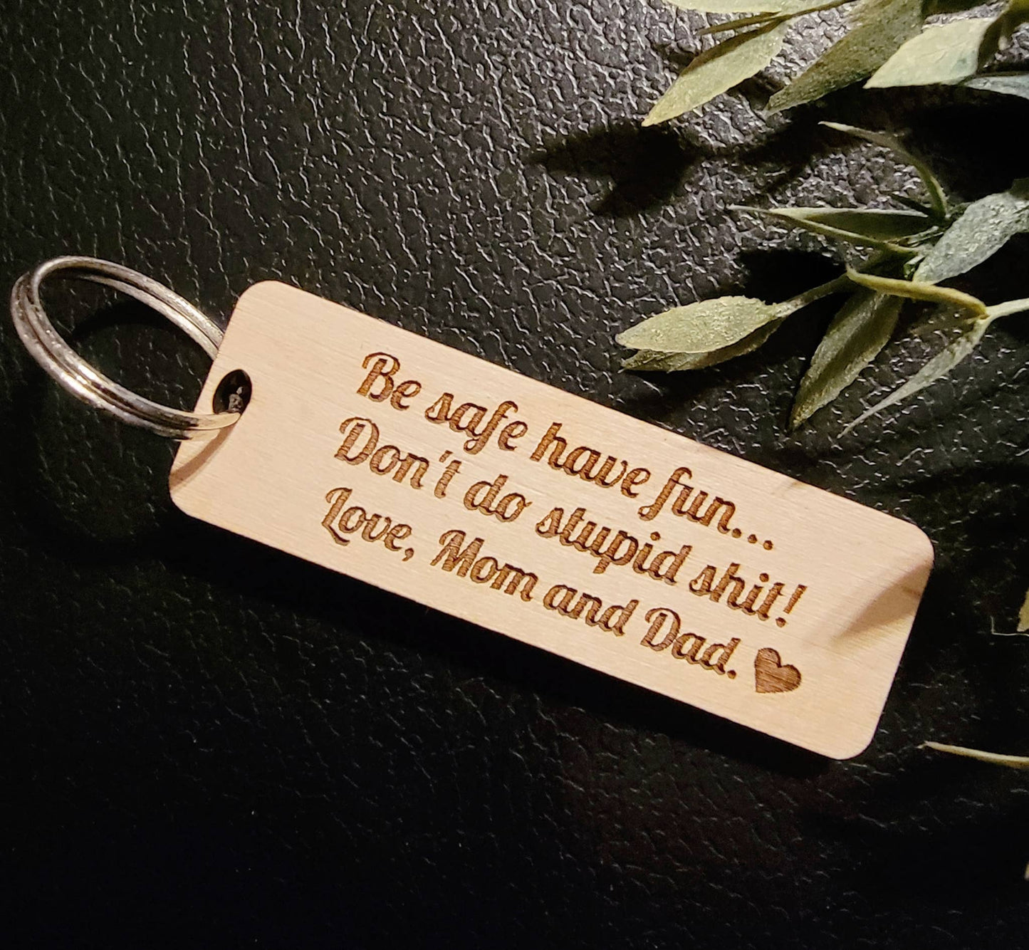 Be Safe Have Fun Don't Do Stupid Shit Love Mom Keychain